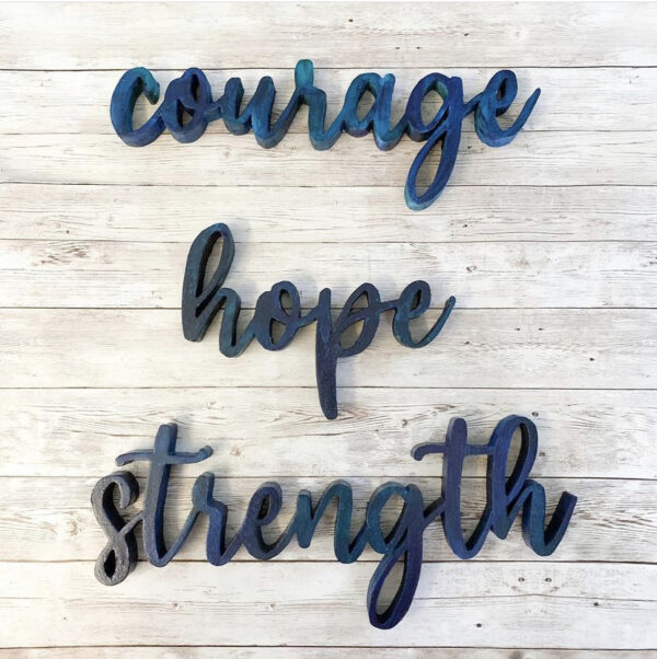 Courage Hope and Strength cut out in wood